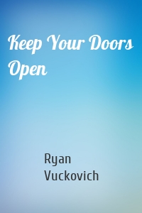 Keep Your Doors Open