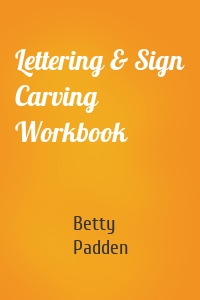 Lettering & Sign Carving Workbook