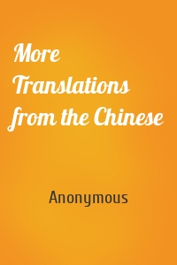 More Translations from the Chinese
