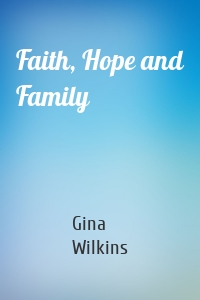 Faith, Hope and Family