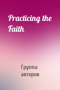 Practicing the Faith