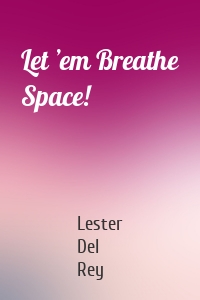 Let ’em Breathe Space!