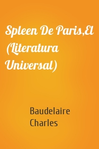 Spleen De Paris,El (Literatura Universal)