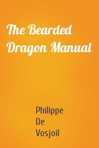 The Bearded Dragon Manual