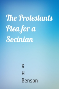 The Protestants Plea for a Socinian