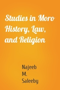 Studies in Moro History, Law, and Religion