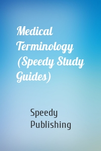 Medical Terminology (Speedy Study Guides)