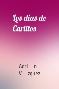Los días de Carlitos