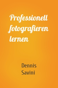 Professionell fotografieren lernen