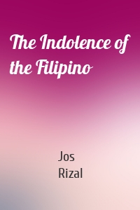 The Indolence of the Filipino
