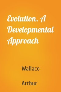 Evolution. A Developmental Approach