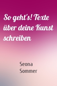 So geht's! Texte über deine Kunst schreiben