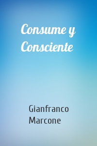 Consume y Consciente