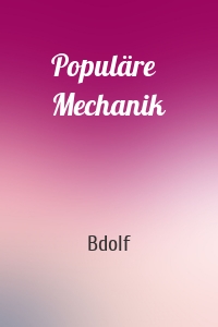 Populäre Mechanik