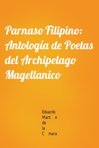 Parnaso Filipino: Antología de Poetas del Archipelago Magellanico