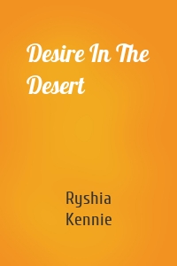 Desire In The Desert