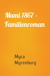 Mami 1867 – Familienroman