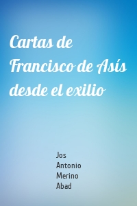 Cartas de Francisco de Asís desde el exilio