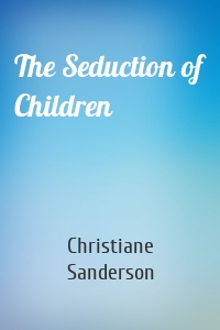 The Seduction of Children