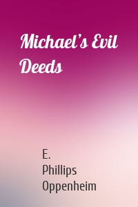 Michael’s Evil Deeds