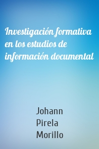 Investigación formativa en los estudios de información documental