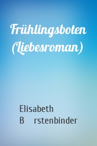 Frühlingsboten (Liebesroman)