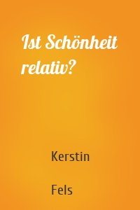 Ist Schönheit relativ?