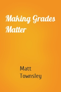 Making Grades Matter