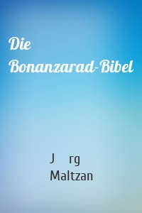 Die Bonanzarad-Bibel