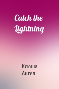 Catch the Lightning