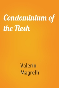 Condominium of the Flesh