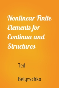 Nonlinear Finite Elements for Continua and Structures