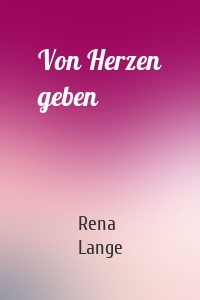 Von Herzen geben