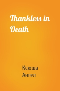 Thankless in Death