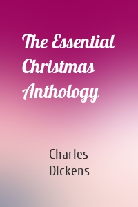 The Essential Christmas Anthology