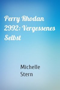 Perry Rhodan 2992: Vergessenes Selbst