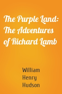 The Purple Land: The Adventures of Richard Lamb