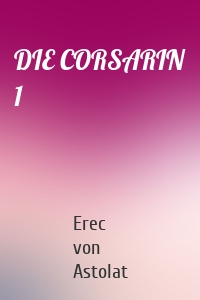 DIE CORSARIN 1