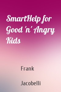 SmartHelp for Good 'n' Angry Kids