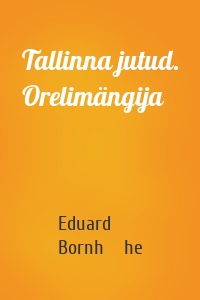 Tallinna jutud. Orelimängija