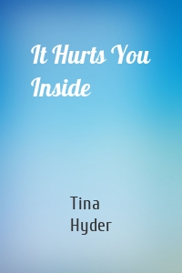 It Hurts You Inside