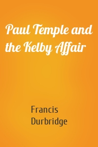 Paul Temple and the Kelby Affair