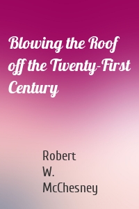 Blowing the Roof off the Twenty-First Century