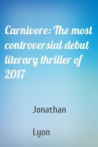 Carnivore: The most controversial debut literary thriller of 2017