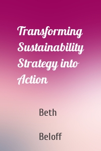 Transforming Sustainability Strategy into Action