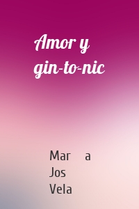 Amor y gin-to­nic