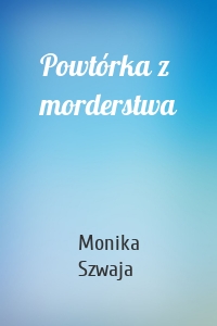 Powtórka z morderstwa