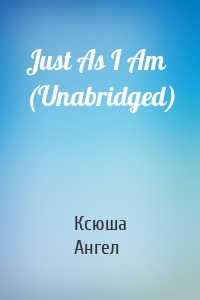 Just As I Am (Unabridged)