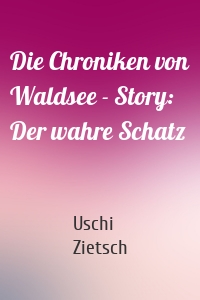 Die Chroniken von Waldsee - Story: Der wahre Schatz