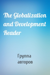 The Globalization and Development Reader